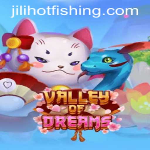 Valley of Dreams: A Magical Journey Enhanced by Jilihot